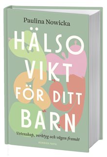 Hälsovikt för ditt barn : vetenskap, verktyg och vägen framåt
